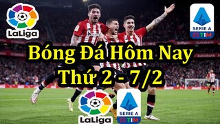 Lịch Thi Đấu Bóng Đá Hôm Nay 7/2 - Trận Đấu Muộn La Liga & Serie A - Thông Tin Trận Đấu