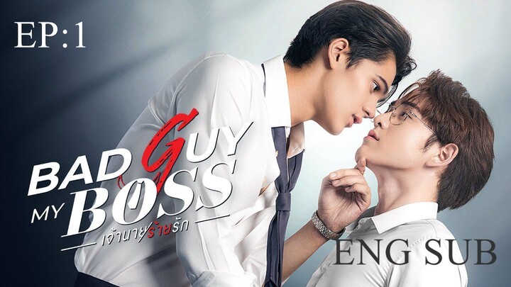 Bad Guy My Boss - Episode 1 Eng Subs