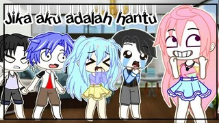 Jika aku adalah hantuu ||Gacha Club Indonesia||