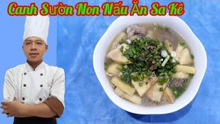 Hướng Dẫn Làm Món " Canh Sườn Nấu Sa Kê || Thơm Ngon Bổ Rẻ