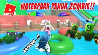 Kabur dari WaterPark Penuh Zombie - Escape The Zombie Pool ROBLOX INDONESIA