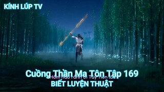 Cuồng Thần Ma Tôn Tập 169-BIẾT LUYỆN THUẬT