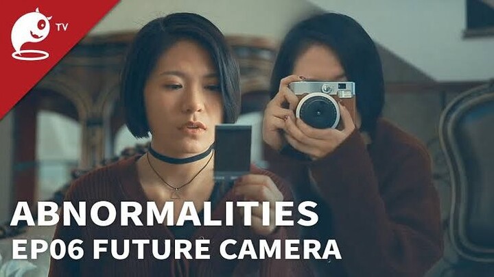 Abnormalities | EP06. Future Camera | What if you can see a little bit future?