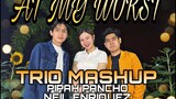 AT MY WORST MASHUP |by Pipah Pancho,  Neil Enriquez  & Steven Ocampo