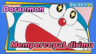 Doraemon|Pengalaman yang luar biasa untuk mempercepat dirimu!!!