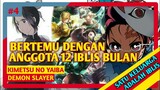 MELAWAN ANGGOTA 12 IBLIS BULAN || Alur cerita kimetsu No yaiba, part 4