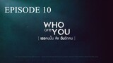 [Thai Series] Who are you | Episode 10 | ENG SUB