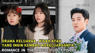 KISAH PERJUANGAN KELUARGA BROKEN HOME || ALUR CERITA DRAKOR ROMANCE IN THE HOUSE