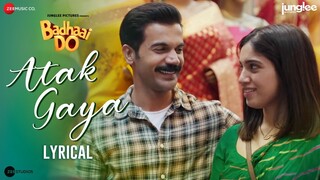 Atak Gaya - Lyrical | Badhaai Do | Rajkummar Rao & Bhumi Pednekar | Arijit Singh, Amit T,  Varun G