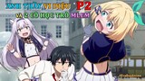 Tóm Tắt Anime Hay: Anh Thầy Bá Đạo và 2 Cô Học Trò May Mắn P2 | Review Anime l Trà Sữa Anime