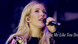 (แสดงสด) Love Me Like You Do - Ellie Goulding คอนเสิร์ต Live in London