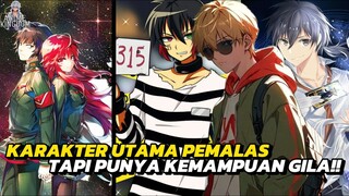 7 REKOMENDASI ANIME DIMANA MCNYA SEORANG PEMALAS TAPI PUNYA KEMAMPUAN LUAR BIASA‼️