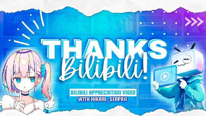 ARIGATOU, BILIBILI! | BILIBILI APPRECIATION VIDEO