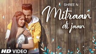 Mitran Di Jaan | Shree N | Gurpreet Gill | Ruby Taurus | Speedy Anuj | Latest Punjabi Songs 2020