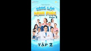 TẬP 2 - VÒNG LẶP HẠNH PHÚC 2 | NHA KHOA NHÂN TÂM