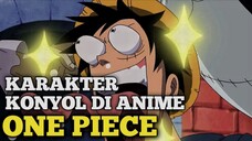 KARAKTER KONYOL DI ANIME ONE PIECE❗❗❗