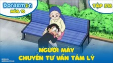 Doraemon S10 - Tập 518 : Người máy chuyên tư vấn tâm lý & Jaian bay trên bầu trời cao