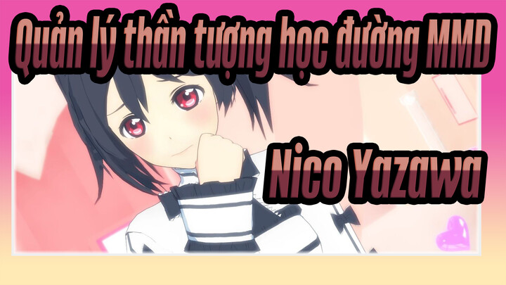 [Quản lý thần tượng học đường MMD] Nico Yazawa - Làm ơn đi mà, em yêu dấu