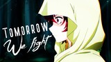 Tomorrow We Fight - AMV  - 「Anime MV」