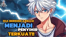 DARI RAKYAT JELATA, TIBA-TIBA BEREINKARNASI MENJADI BANGSAWAN DAN MENJADI PENYIHIR TERHEBAT ‼️