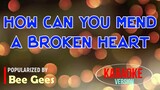 How Can You Mend A Broken Heart - Bee Gees | Karaoke Version |🎼📀▶️