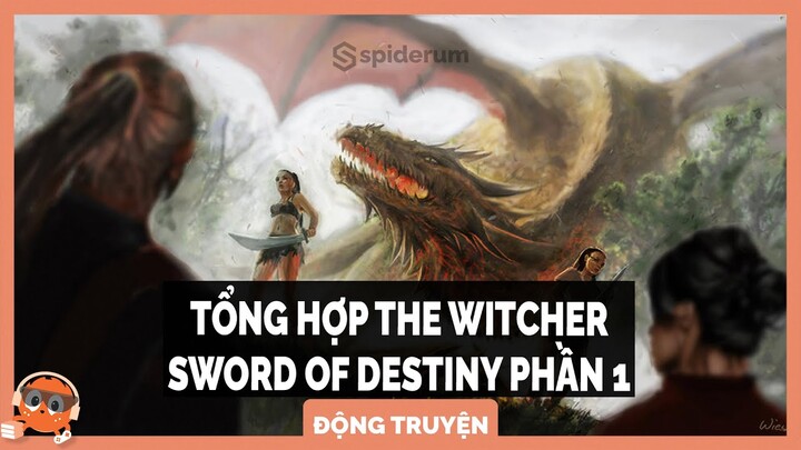 Tổng hợp truyện Witcher: Sword of Destiny Phần 1 | Spiderum Giải Trí | Hùng Lý | Động Truyện