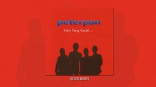 Peterpan - Kota Mati (Official Audio)