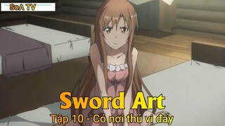 Sword Art Tập 10 - Có nơi thú vị đấy