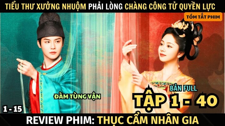 Review Phim: Thục Cẩm Nhân Gia | Full Tập 1 - 40 | Tiểu Thư Xưởng Nhuộm Phải Lòng Công Tử Quyền Lực