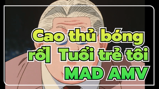 Cao thủ bóng rổ| 
Tuổi trẻ tôi MAD AMV