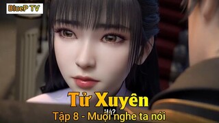 Tử Xuyên Tập 8 - Muội nghe ta nói