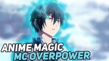 3 Anime Magic Dengan Mc Overpower!!
