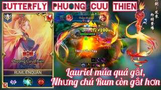 Lauriel múa quá gắt nhưng chú Rum chơi Butterfly còn gắt hơn / Rum ●○ Butterfly / LIÊN QUÂN