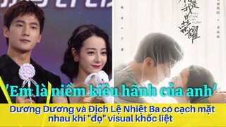 'Em là niềm kiêu hãnh của anh': Địch Lệ Nhiệt Ba - Dương Dương 'đọ' visual khốc liệt tại họp báo