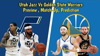 Warriors Vs Jazz Preview , Match-Up , Prediction & Injury Report