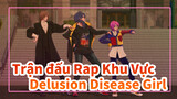 Trận đấu Rap Khu Vực|【MMD】（delusional disease ■girl ）Delusion Disease Girl_F
