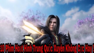 Tổng Hợp 10 Phim Hoạt Hình Trung Quốc Thuộc Thể Loại Xuyên Không !