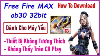 Cách Tải Game Free Fire MAX ob30 32bit