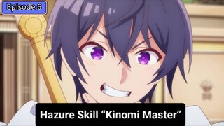 Episode 6 Hazure Skill Kinomi Master Subtitle Indonesia