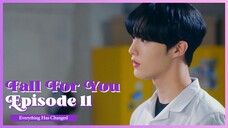 [ENG SUB] FALL FOR YOU EP. 11 : 'Everything Has Changed'