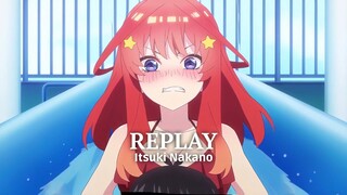 Replay | Itsuki Nakano「Edit/AMV」Gotoubun no Hanoyome Alight Motion Edit