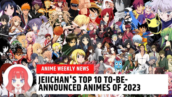 TOP 10 TO BE ANNOUNCED ANIMES NG 2023!! • Anime Weekly News •