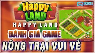 Happy Land Review Đánh Giá Chi Tiết Game Nông Trại Vui Vẻ