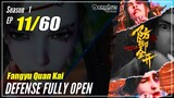 【Fangyu Quan Kai】S1 EP 11 - Defense Fully Open | Donghua Sub Indo - 1080P