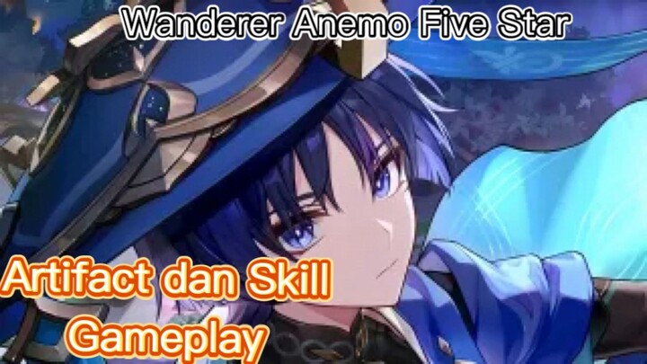 Genshin impact INDO - Pembahasan Wanderer Anemo Five Star mengenai Artifact dan Skill + Gameplay