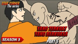 YANG TERKUAT YANG BETKUASA PART 5 - SEASON 3