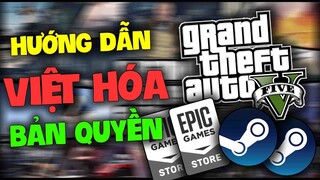 Hướng dẫn Việt Hóa GTA V bản quyền | Epic game và Steam