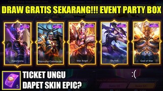 DRAW GRATIS EVENT PARTY BOX!!! PAKAI TICKET UNGU BISA DAPET SKIN EPIC? - Mobile Legends