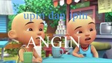 Upin Dan Ipin [ANGIN]