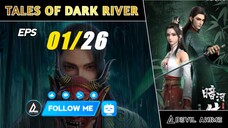 TALES OF DARK RIVER [01] sub indo  —  (new donghua)